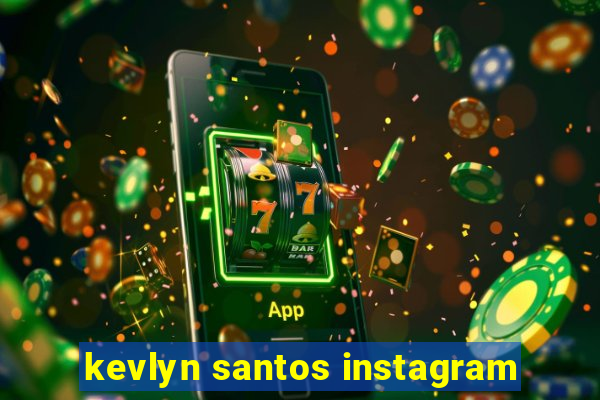 kevlyn santos instagram